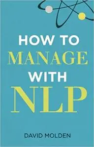 How to Manage with NLP (3rd Edition)
