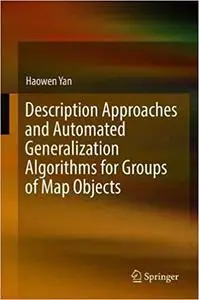 Description Approaches and Automated Generalization Algorithms for Groups of Map Objects