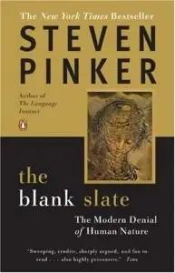 The Blank Slate: The Modern Denial of Human Nature by Steven Pinker [Repost]