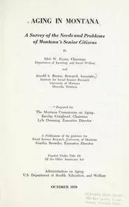 Aging in Montana; a survey of the needs and problems of Montana's senior citizens