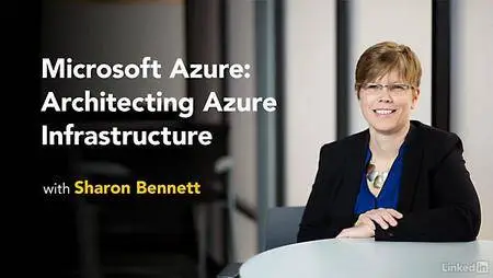 Lynda - Microsoft Azure: Architecting Azure Infrastructure