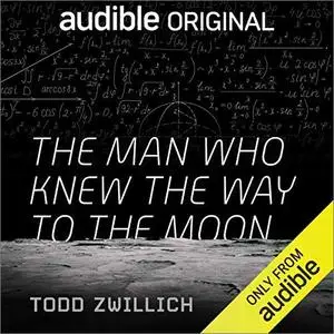 The Man Who Knew the Way to the Moon [Audiobook]