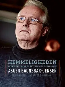 «Hemmeligheden. Erindringer fra et rigt liv med depression» by Asger Baunsbak-Jensen