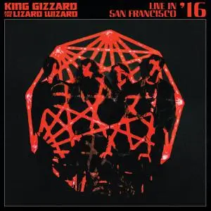 King Gizzard & The Lizard Wizard - Live In San Francisco 16' (2020)