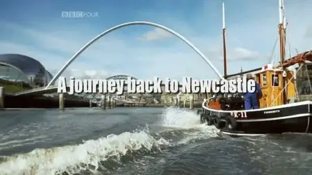 BBC - A Journey Back to Newcastle (2010)