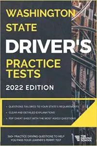 Washington State Driver’s Practice Tests: + 360 Driving Test Questions To Help You Ace Your DMV Exam.