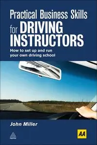 Practical Business Skills for Driving Instructors: How to Set Up and Run Your Own Driving School (repost)