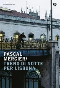 Pascal Mercier - Treno di notte per Lisbona