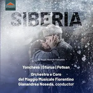 Orchestra Del Maggio Musicale Fiorentino, George Petean, Giorgi Sturua, Sonya Yoncheva - Giordano: Siberia (Live) (2022) [24/48