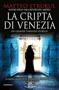 Matteo Strukul - La cripta di Venezia