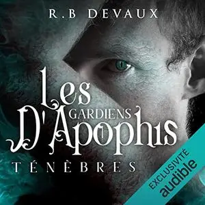 R.B. Devaux, "Ténèbres: Les Gardiens d'Apophis 4"