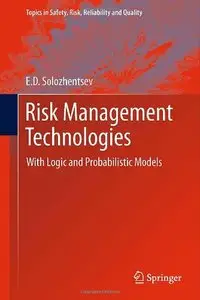 Risk Management Technologies: With Logic and Probabilistic Models (Repost)