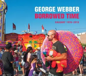 Borrowed Time: Calgary Photographed, 1976 – The Present