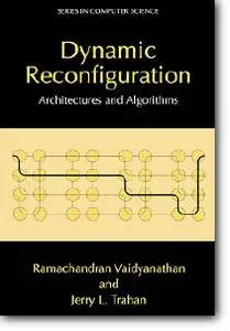 Ramachandran Vaidyanathan, Jerry Trahan, «Dynamic Reconfiguration: Architectures and Algorithms»