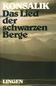 Heinz G. Konsalik - Das Lied der schwarzen Berge
