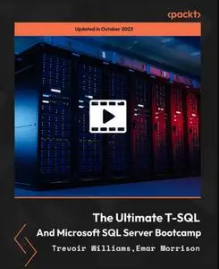 The Ultimate T-SQL And Microsoft SQL Server Bootcamp [Video]