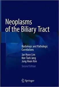 Neoplasms of the Biliary Tract: Radiologic and Pathologic Correlations Ed 2