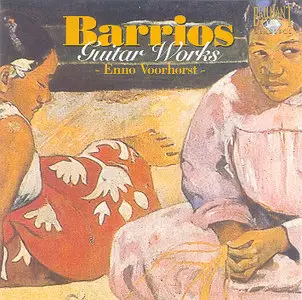Enno Voorhorst - Barrios: Guitar Works (1994)
