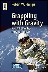 Grappling with Gravity: How Will Life Adapt to Living in Space?