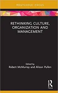 Rethinking Culture, Organization and Management