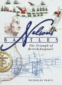Nelson's Battles: The Triumph of British Seapower