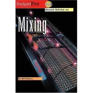 Sound Advice on Mixing (Instantpro Series) 