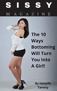 Sissy Magazine: The 10 Ways Bottoming Will Turn You Into a Girl！