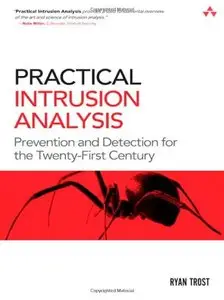 Practical Intrusion Analysis: Prevention and Detection for the Twenty-First Century