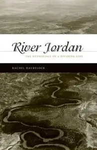 River Jordan: The Mythology of a Dividing Line [Repost]