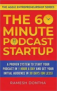 The 60-Minute Podcast Startup