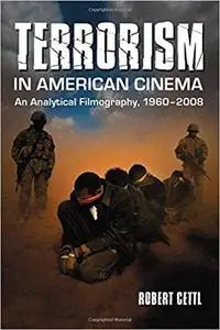 Terrorism in American Cinema: An Analytical Filmography, 1960-2008 (Repost)