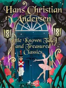 «Little Known Tales and Treasured Classics» by Hans Christian Andersen