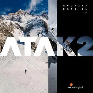 «Atak na K2 - S1E4» by Joanna Chudy,Andrzej Bargiel