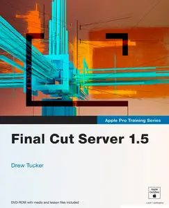 Apple Pro Training Series: Final Cut Server 1.5 (repost)
