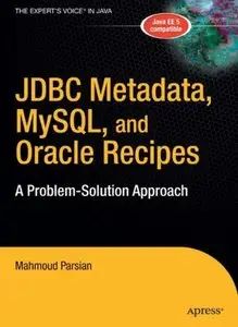 JDBC Metadata, MySQL, and Oracle Recipes: A Problem-Solution Approach (repost)