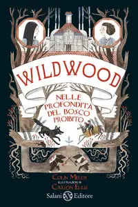 Colin Meloy - Wildwood vol.02. Nelle profondità del bosco proibito