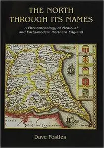 The North Through its Names: A Phenomenology of Medieval and Early-Modern Northern England