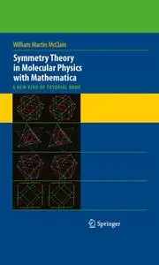 Symmetry Theory in Molecular Physics with Mathematica: A new kind of tutorial book (Repost)