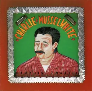 Charlie Musselwhite - Memphis Charlie (1989)