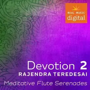 Rajendra Teredesai - Devotion Collection 2 - Meditative Flute Serenades (2017)
