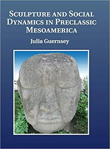 Sculpture and Social Dynamics in Preclassic Mesoamerica