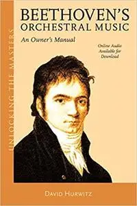 Beethoven's Orchestral Music: An Owner's Manual