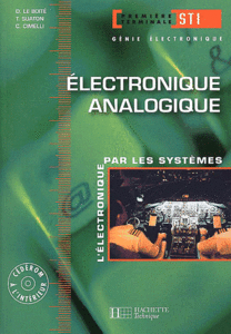 Electronique analogique 1ère/Terminale STI. L'électronique par les systèmes (Repost)