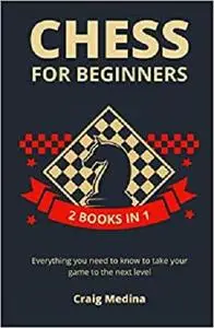 Chess for Beginners: Everything you need to know to take your game to the next level