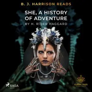 «B. J. Harrison Reads She, A History of Adventure» by H. Rider. Haggard