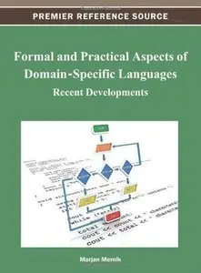 Formal and Practical Aspects of Domain-Specific Languages: Recent Developments (Repost)