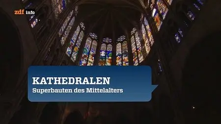 Kathedralen - Superbauten des Mittelalters (2014)