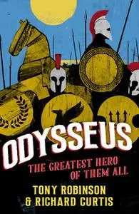 «Odysseus» by Richard Curtis,Sir Tony Robinson