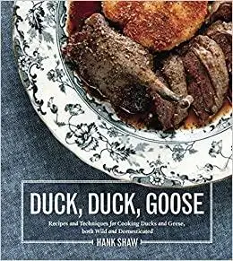 Duck, Duck, Goose: The Ultimate Guide to Cooking Waterfowl, Both Farmed and Wild