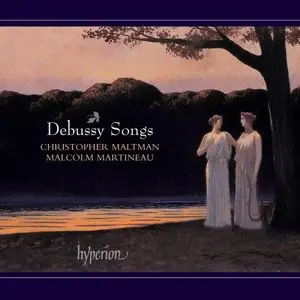 Debussy: Songs, Vol. 1 - Christopher Maltman, Malcolm Martineau (2003)